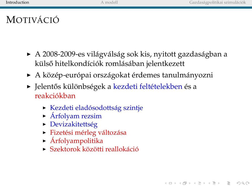 különbségek a kezdeti feltételekben és a reakciókban Kezdeti eladósodottság szintje