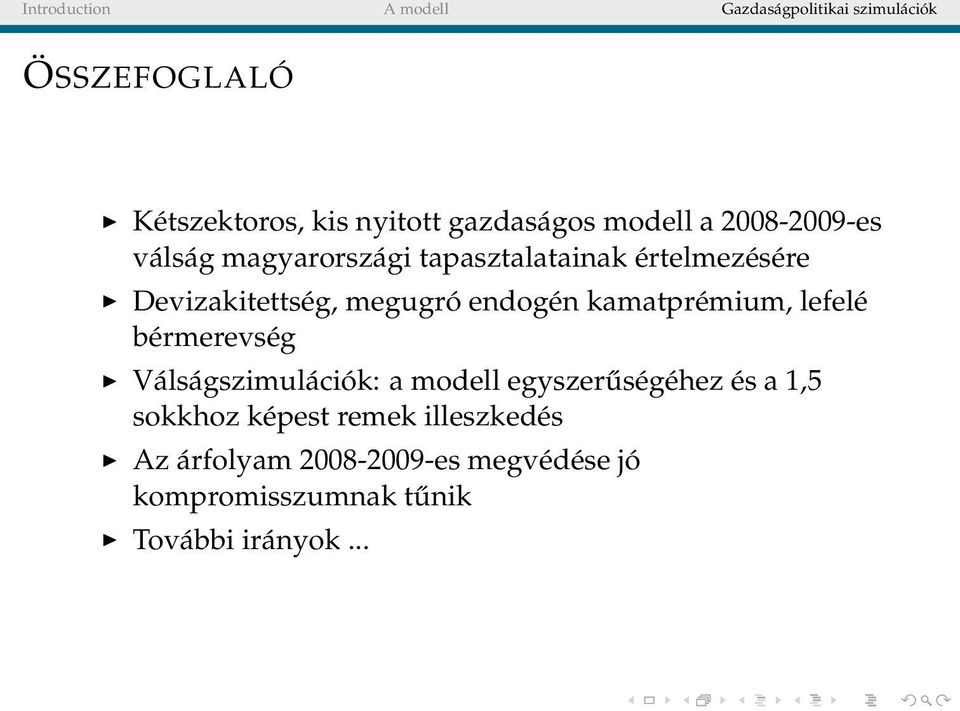 kamatprémium, lefelé bérmerevség Válságszimulációk: a modell egyszerűségéhez és a 1,5