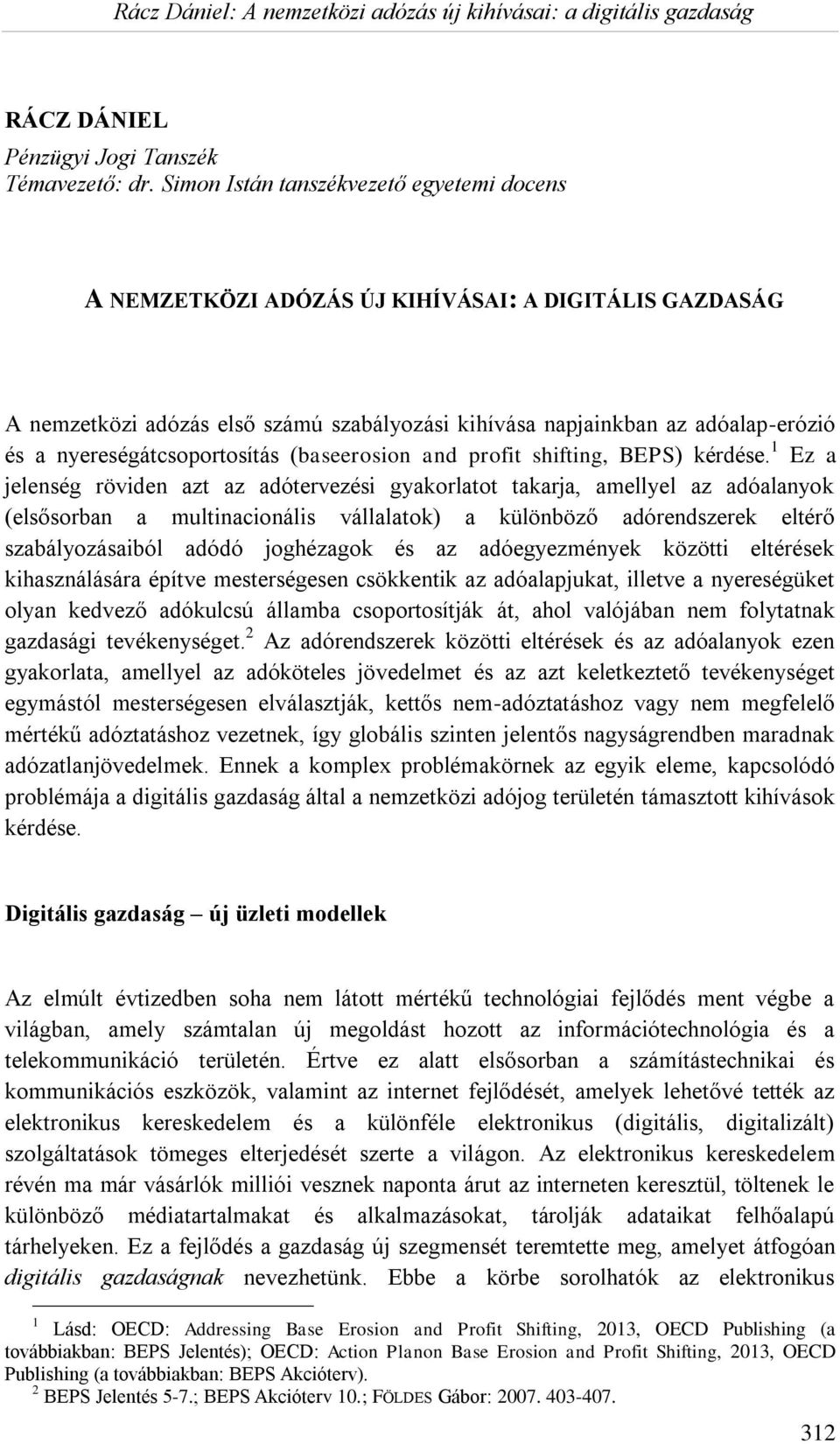 nyereségátcsoportosítás (baseerosion and profit shifting, BEPS) kérdése.