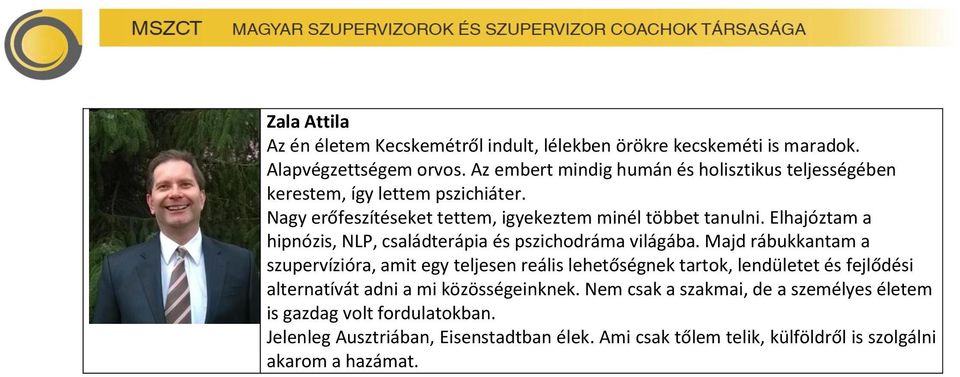 Elhajóztam a hipnózis, NLP, családterápia és pszichodráma világába.