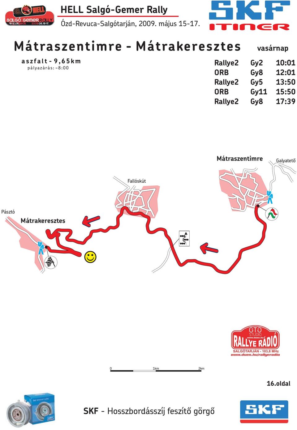 13:50 ORB Gy11 15:50 Rallye2 Gy8 17:39 Mátraszentimre Galyatetõ Fallóskút