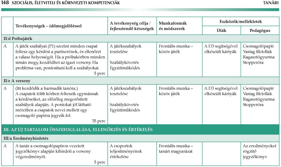 Ha probléma van, pontosítani kell a szabályokat.