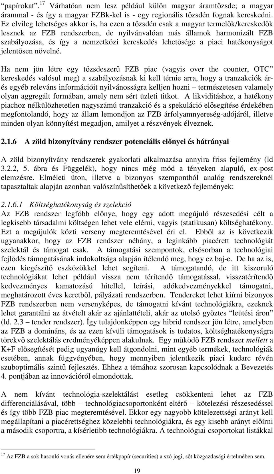 lehetsége a piaci hatékonyságot jelentsen növelné.