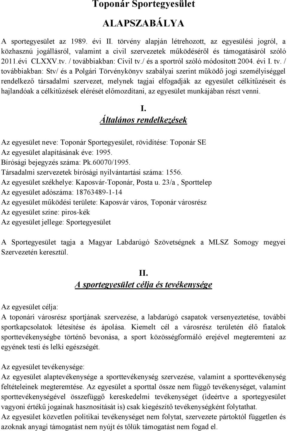 / és a sportról szóló módosított 2004. évi I. tv.