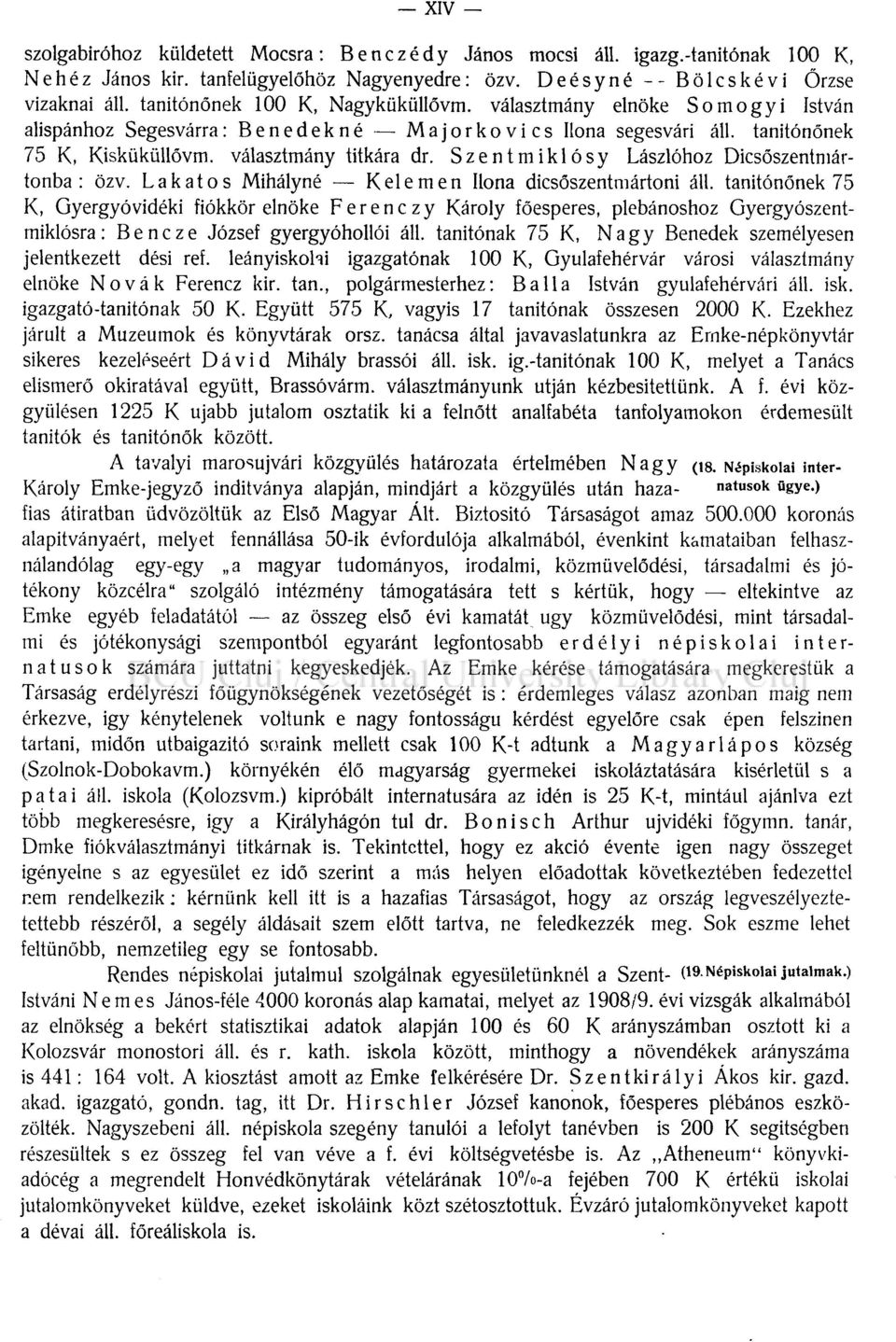 Szentmiklósy Lászlóhoz Dicsőszentmártonba: özv. Lakatos Mihályné Kelemen Hona dicsőszentmártoni áll.