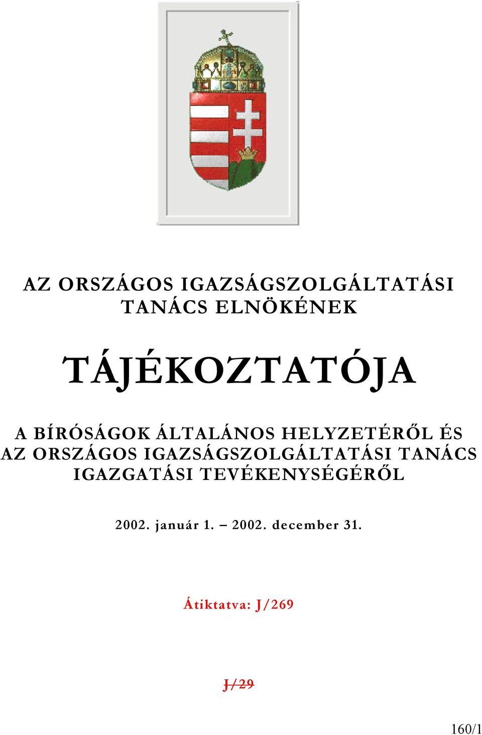 ORSZÁGOS IGAZSÁGSZOLGÁLTATÁSI TANÁCS IGAZGATÁSI