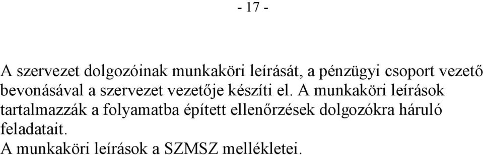 A munkaköri leírások tartalmazzák a folyamatba épített