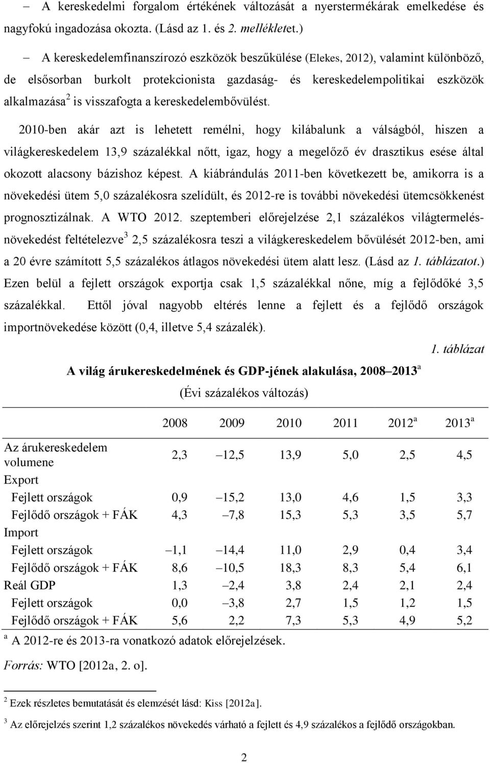 kereskedelembővülést.