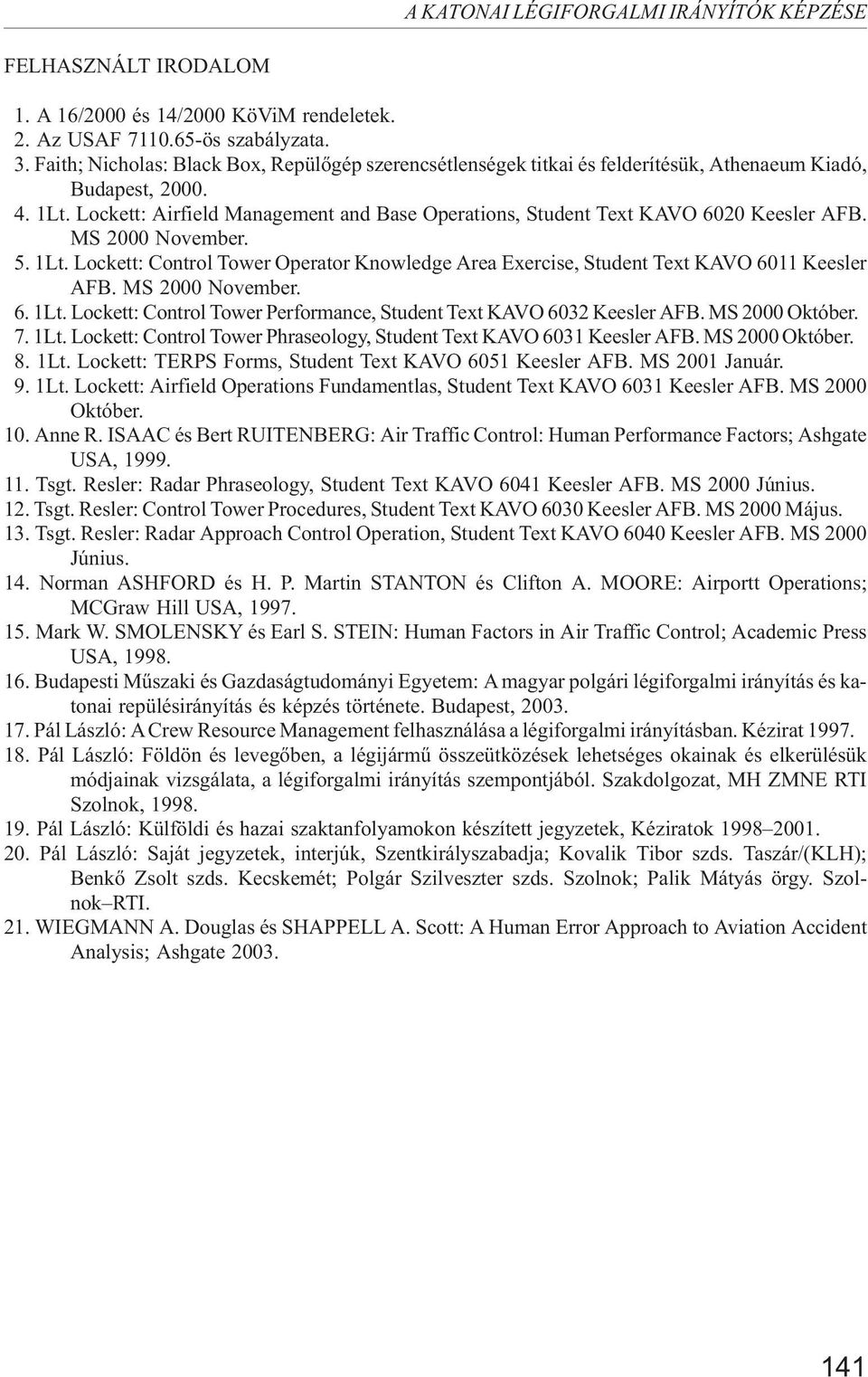 Lockett: Airfield Management and Base Operations, Student Text KAVO 6020 Keesler AFB. MS 2000 November. 5. 1Lt.