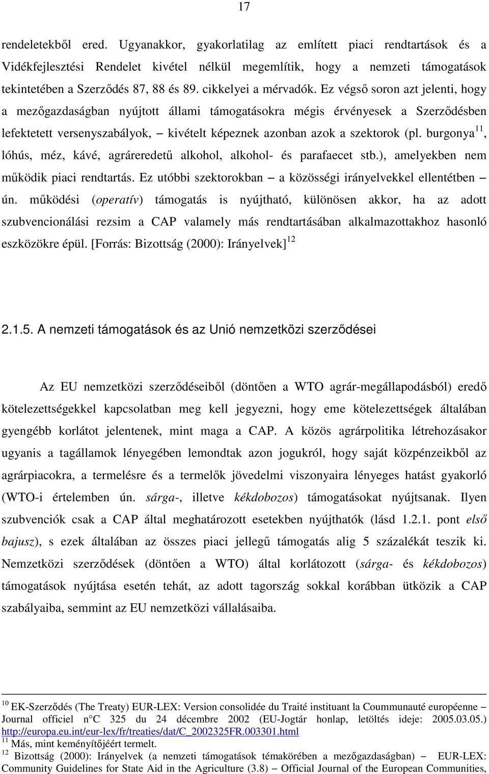 cikkelyei a mérvadók.