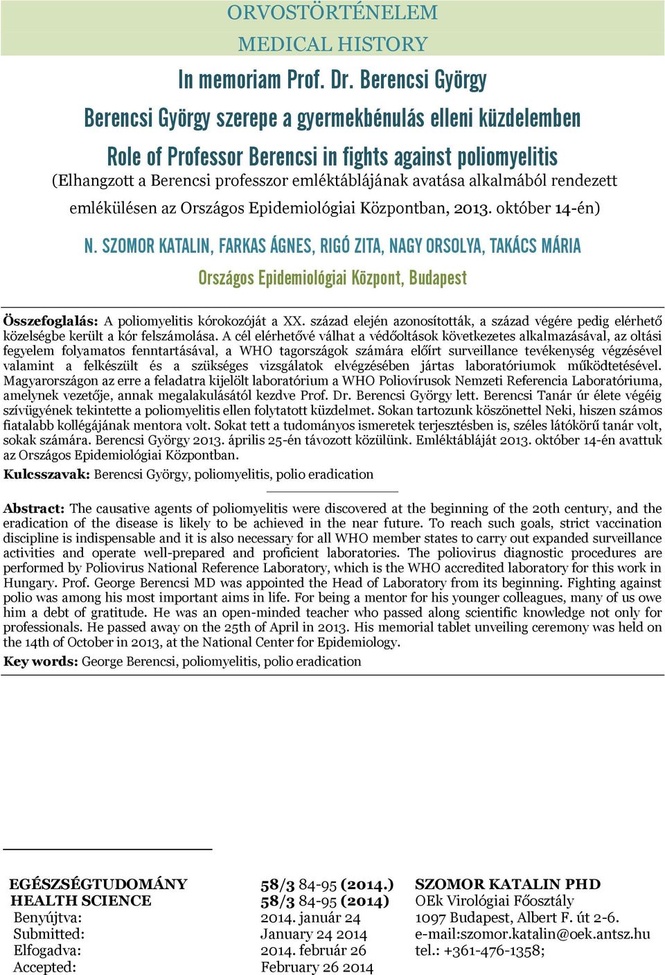 alkalmából rendezett emlékülésen az Országos Epidemiológiai Központban, 2013. október 14-én) N.