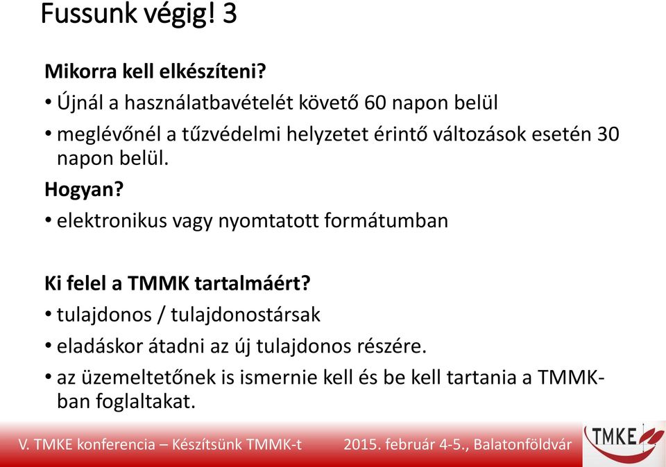 változások esetén 30 napon belül. Hogyan?