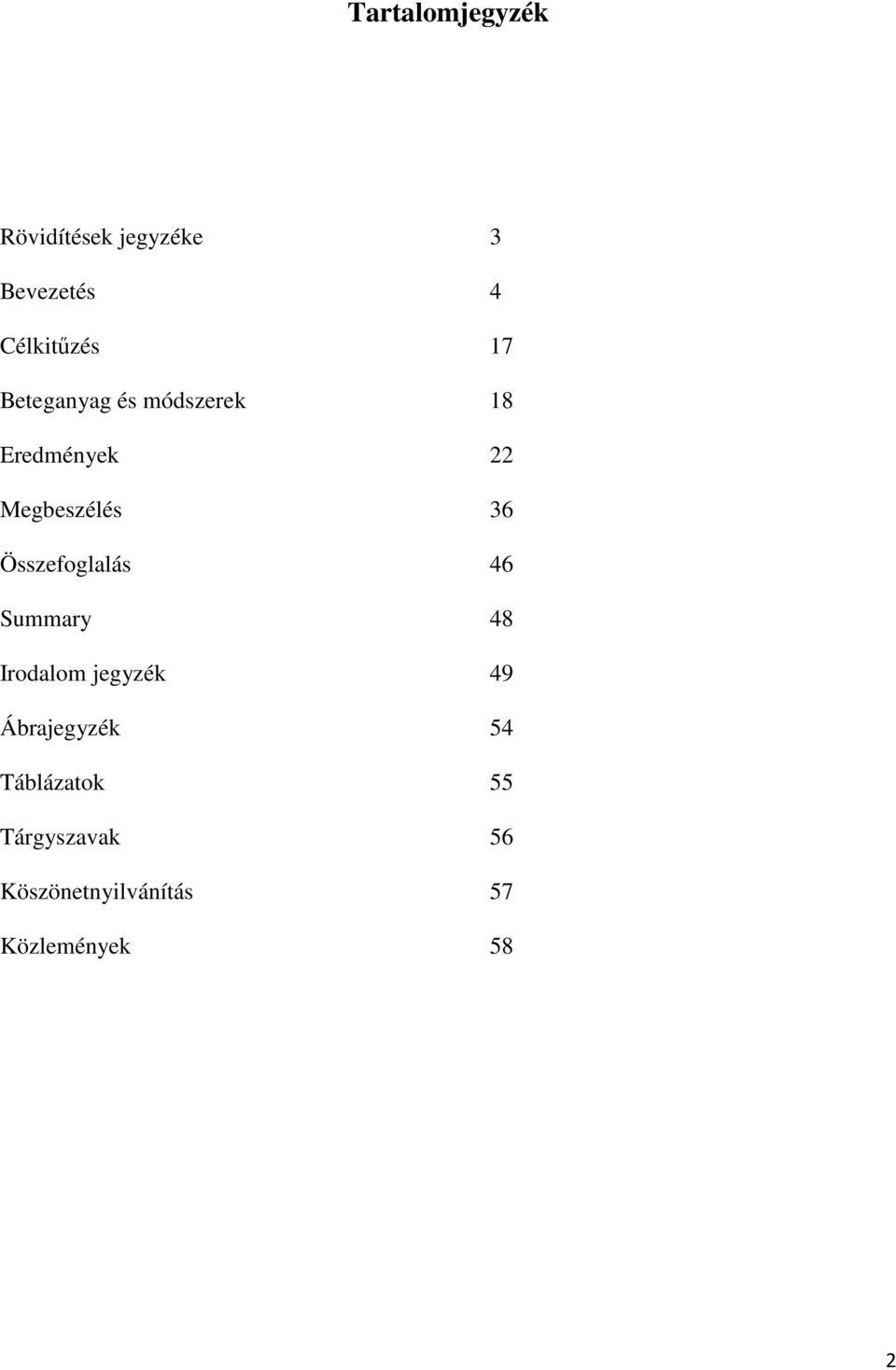 Összefoglalás 46 Summary 48 Irodalom jegyzék 49 Ábrajegyzék 54