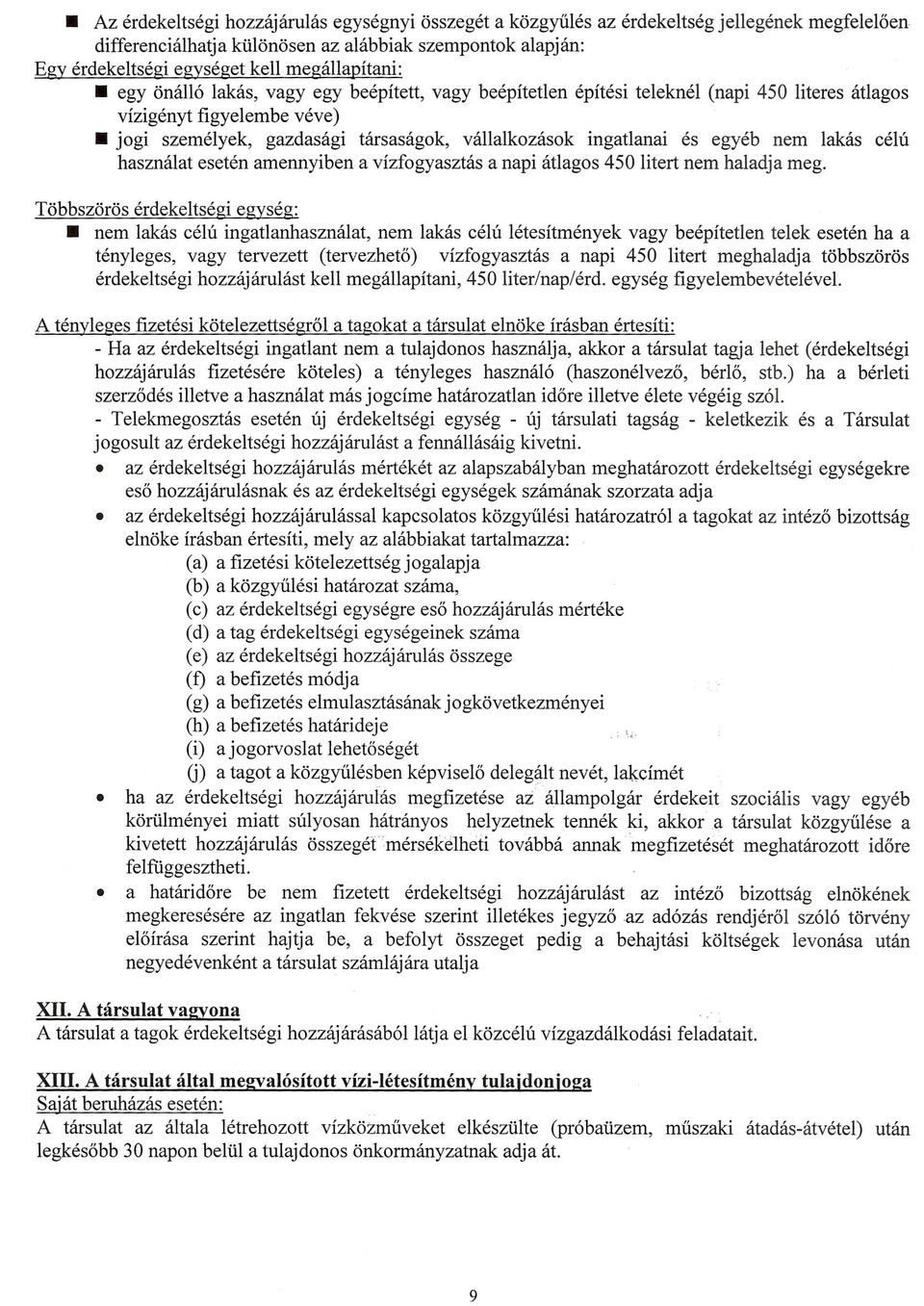 ingatlanai es egyeb nem lakas celli hasznalat eseten amennyiben a vizfogyasztas a napi atlagos 450 litert nem haladja meg.