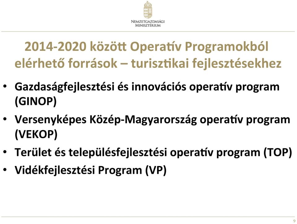 (GINOP) Versenyképes Közép- Magyarország operahv program (VEKOP)