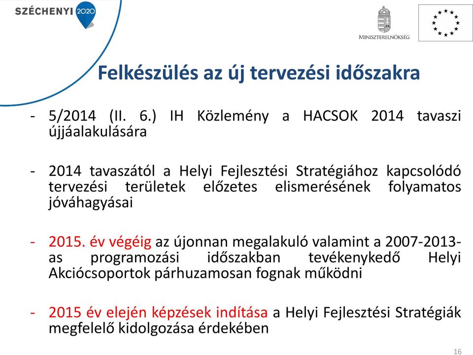 tervezési területek előzetes elismerésének folyamatos jóváhagyásai - 2015.