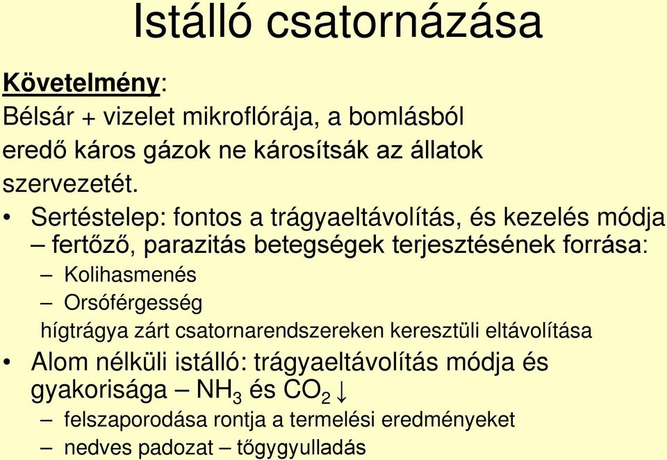 Sertéstelep: fontos a trágyaeltávolítás, és kezelés módja fertőző, parazitás betegségek terjesztésének forrása: