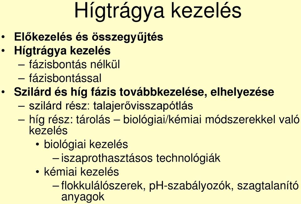 talajerővisszapótlás híg rész: tárolás biológiai/kémiai módszerekkel való kezelés