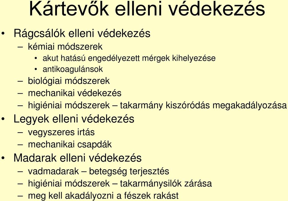 kiszóródás megakadályozása Legyek elleni védekezés vegyszeres irtás mechanikai csapdák Madarak elleni