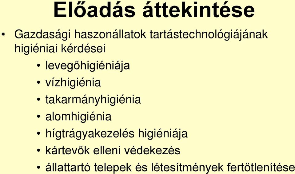 vízhigiénia takarmányhigiénia alomhigiénia hígtrágyakezelés