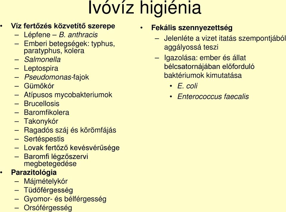 Baromfikolera Takonykór Ragadós száj és körömfájás Sertéspestis Lovak fertőző kevésvérűsége Baromfi légzőszervi megbetegedése Parazitológia