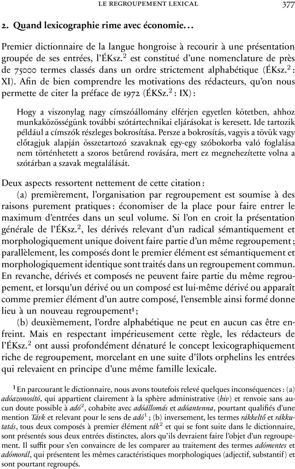 Afin de bien comprendre les motivations des rédacteurs, qu on nous permettedeciterlapréfacede1972(éksz.