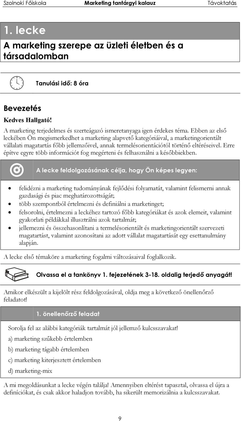 Erre építve egyre több információt fog megérteni és felhasználni a későbbiekben.