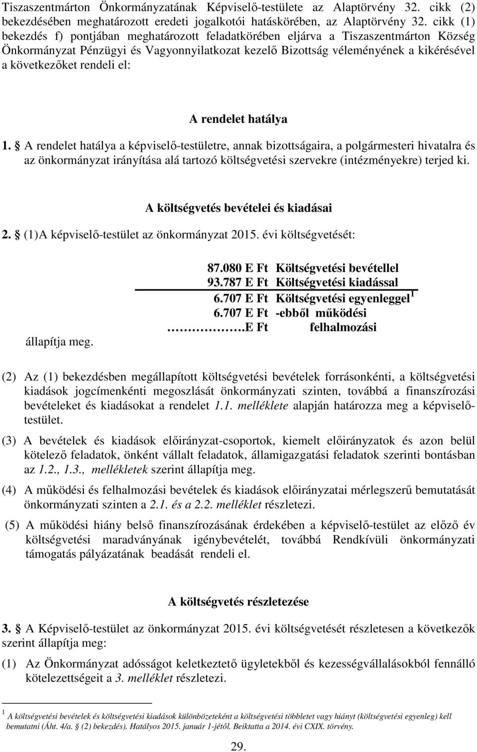 rendeli el: A rendelet hatálya 1.