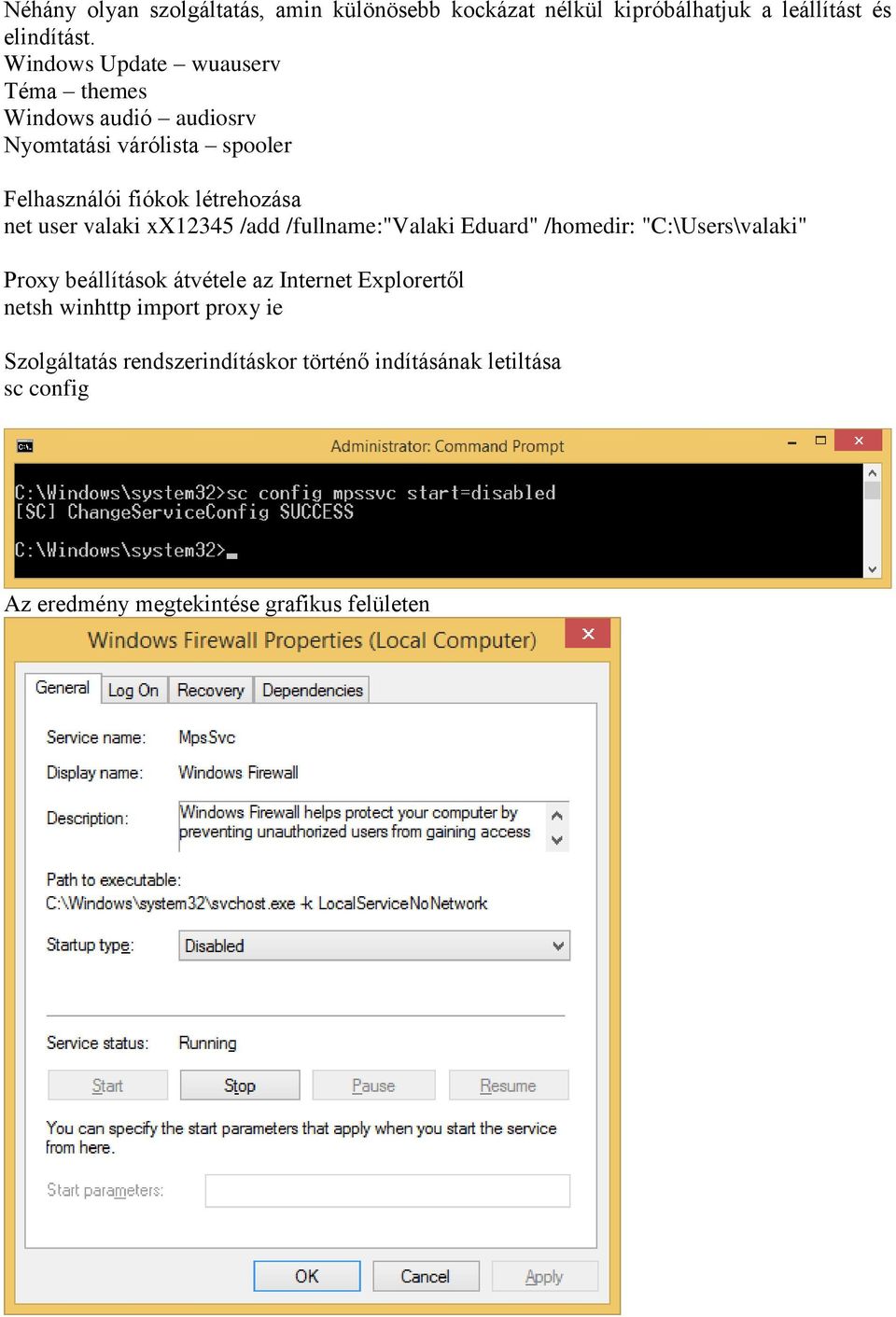 user valaki xx12345 /add /fullname:"valaki Eduard" /homedir: "C:\Users\valaki" Proxy beállítások átvétele az Internet