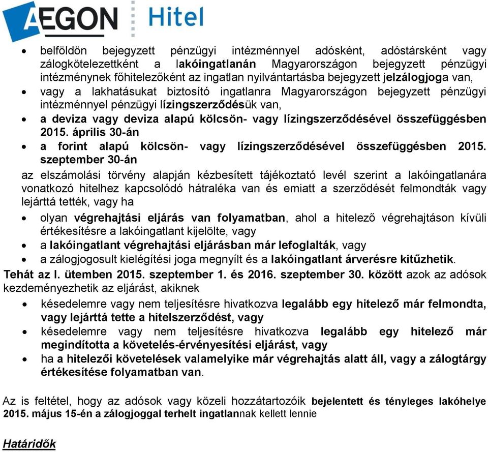 lízingszerződésével összefüggésben 2015. április 30-án a forint alapú kölcsön- vagy lízingszerződésével összefüggésben 2015.