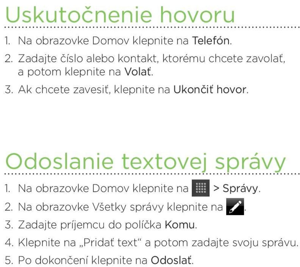 Ak chcete zavesiť, klepnite na Ukončiť hovor. Odoslanie textovej správy 1.