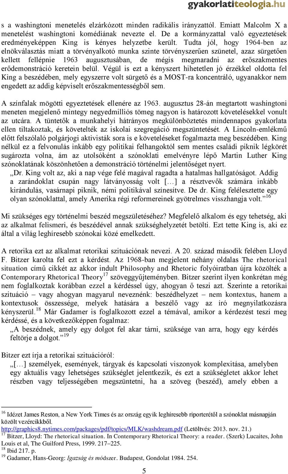 Tudta jól, hogy 1964-ben az elnökválasztás miatt a törvényalkotó munka szinte törvényszerűen szünetel, azaz sürgetően kellett fellépnie 1963 augusztusában, de mégis megmaradni az erőszakmentes