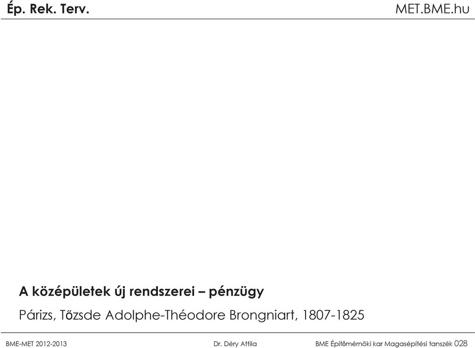 Brongniart, 1807-1825 BME-MET 2012-2013 Dr.