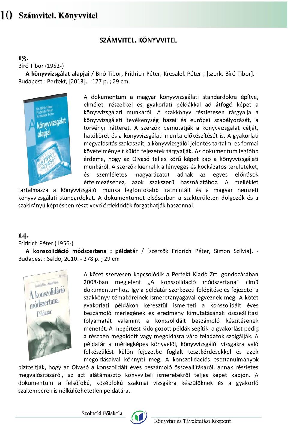 A szakkönyv részletesen tárgyalja a könyvvizsgálati tevékenység hazai és európai szabályozását, a törvényi hátteret.