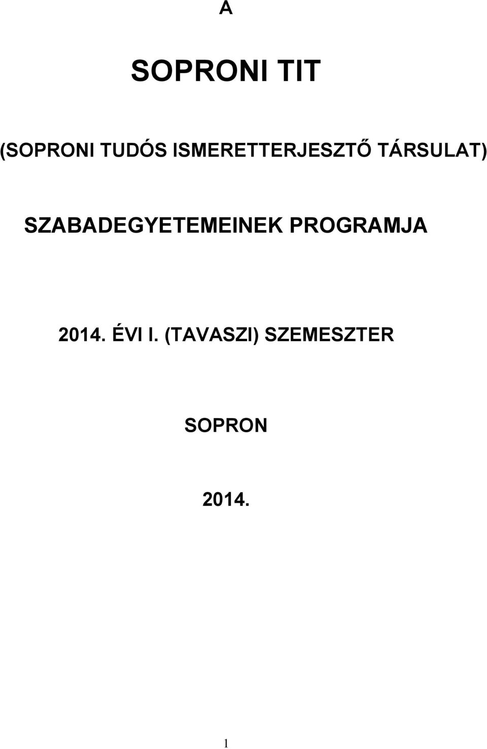 SZABADEGYETEMEINEK PROGRAMJA 2014.