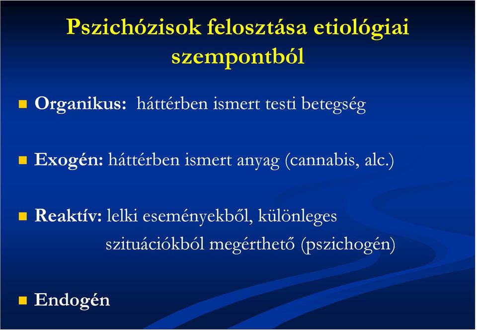 háttérben ismert anyag (cannabis, alc.