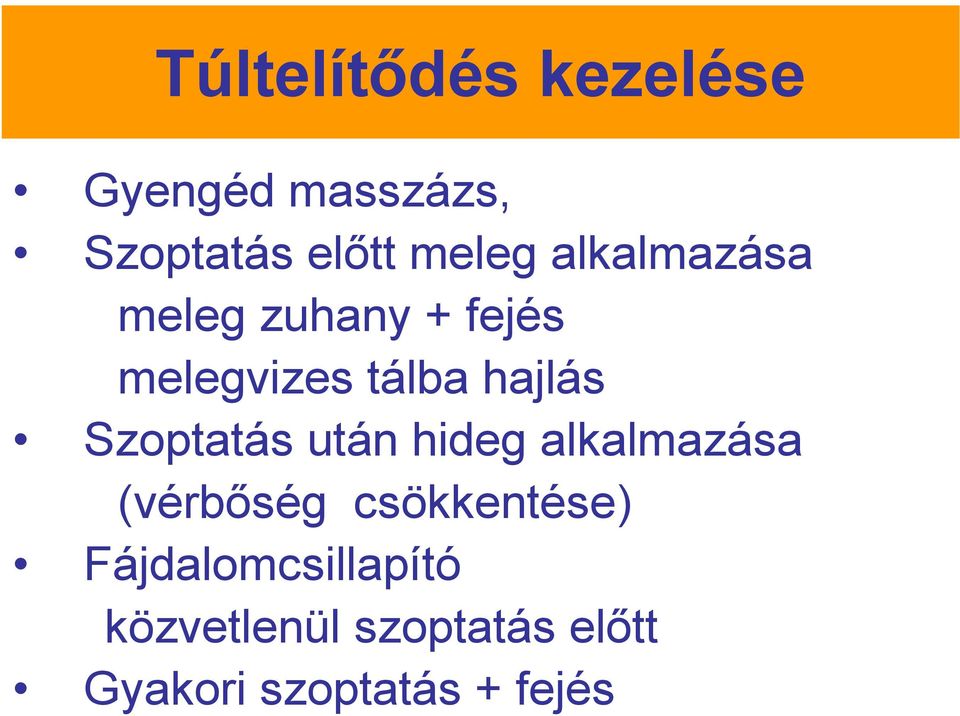 Szoptatás után hideg alkalmazása (vérbıség csökkentése)