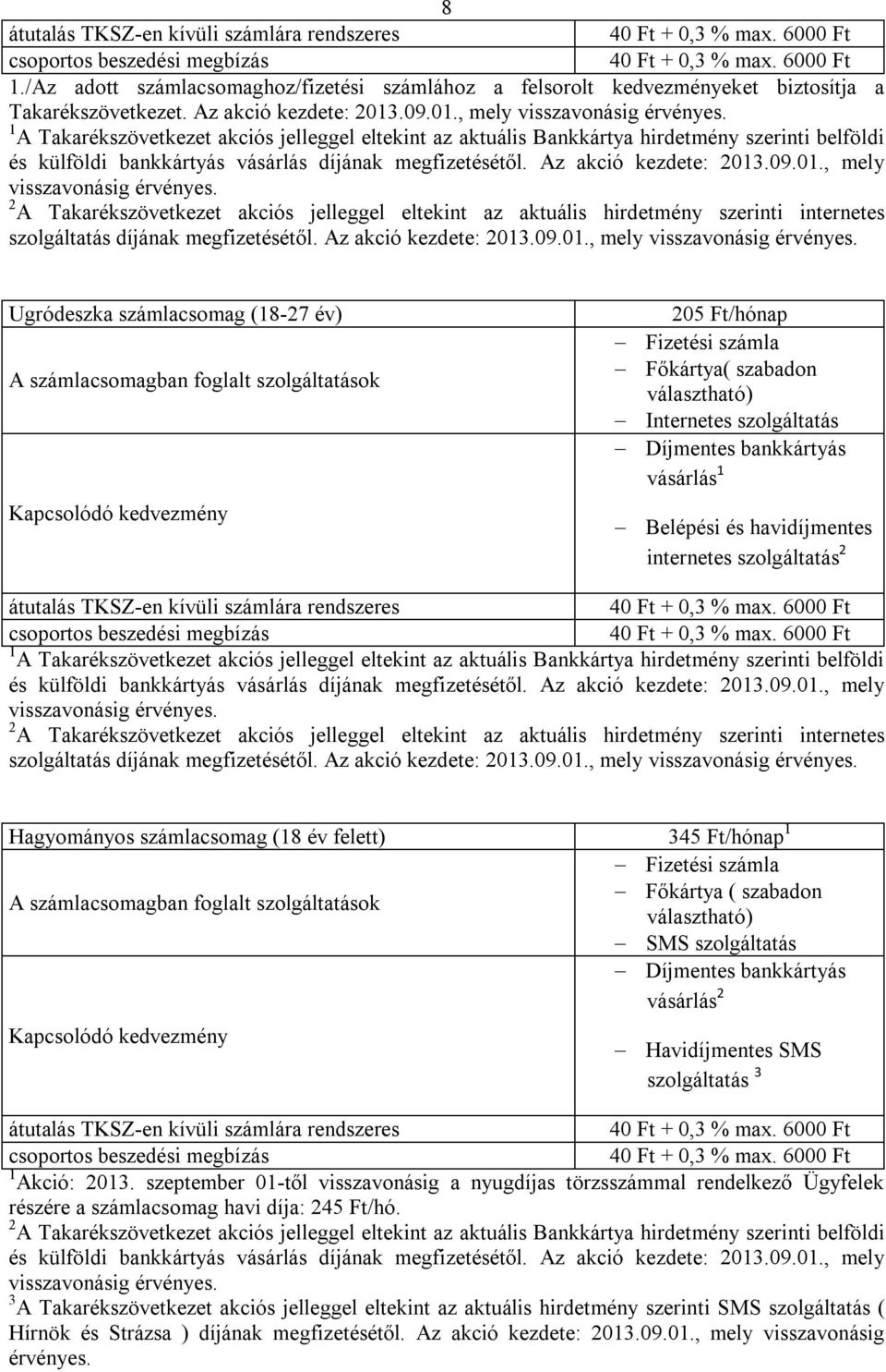 .09.01., mely visszavonásig érvényes.