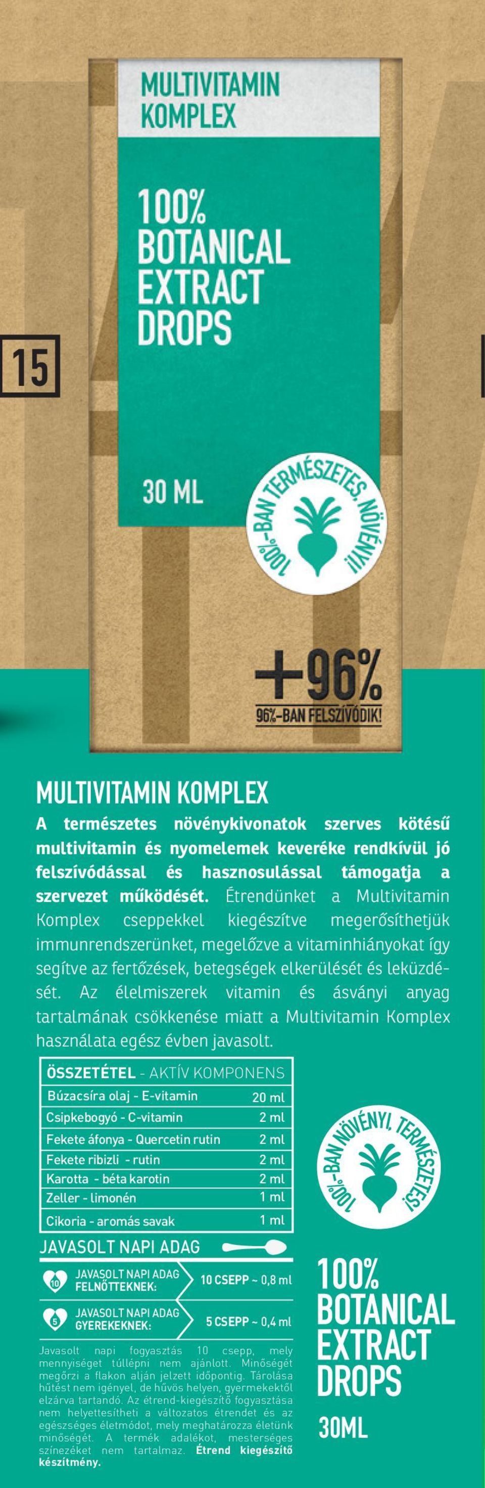 Az élelmiszerek vitamin és ásványi anyag tartalmának csökkenése miatt a Multivitamin Komplex használata egész évben javasolt.