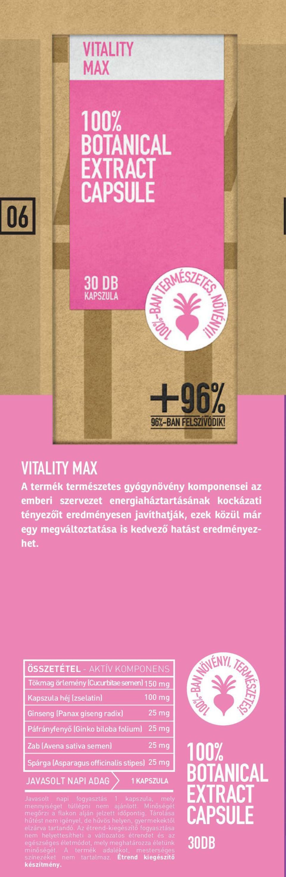 ÖSSZETÉTEL - AKTÍV KOMPONENS Tökmag örlemény (Cucurbitae semen) 150 mg Kapszula héj (zselatin) Ginseng (Panax giseng radix) 25 mg