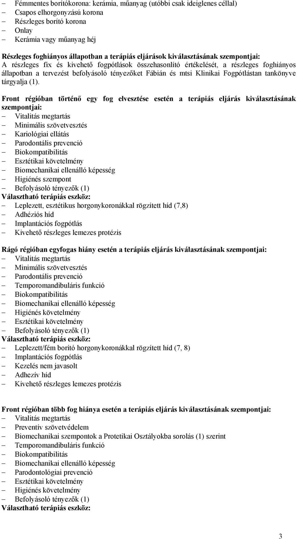 Fogpótlástan tankönyve tárgyalja (1).