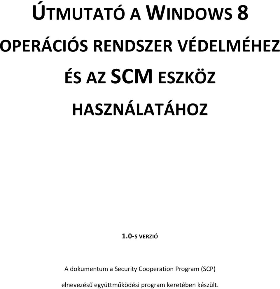 0-S VERZIÓ A dokumentum a Security Cooperation