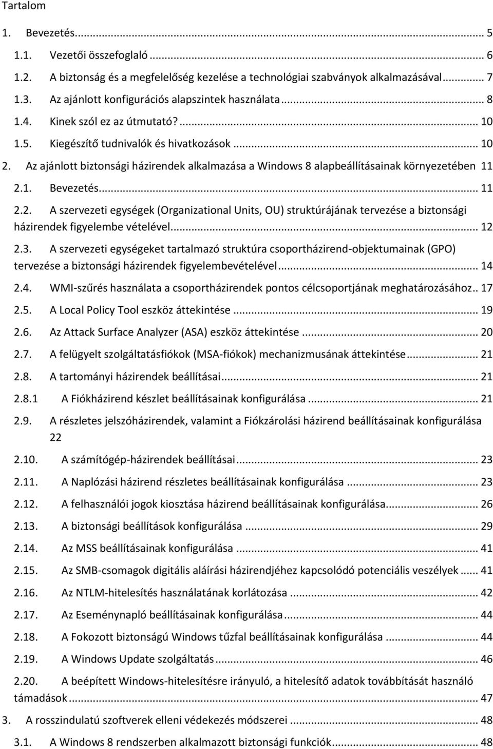 Az ajánlott biztonsági házirendek alkalmazása a Windows 8 alapbeállításainak környezetében 11 2.