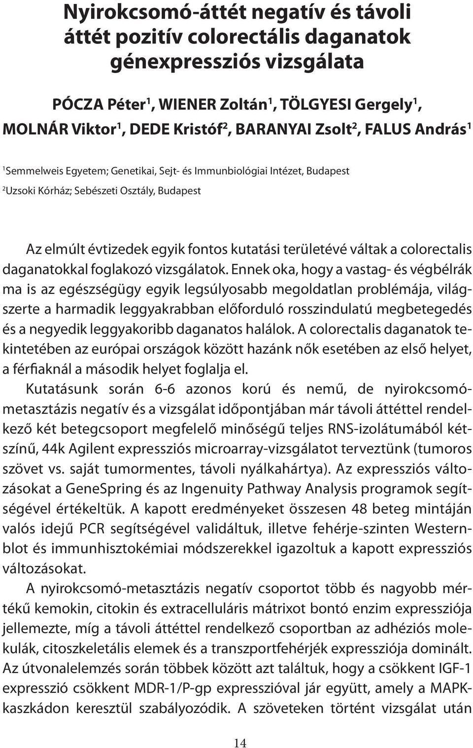 colorectalis daganatokkal foglakozó vizsgálatok.