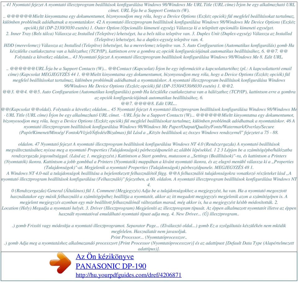 42 A nyomtató illesztprogram beállítások konfigurálása Windows 98/Windows Me Device Options (Eszköz opciók) fül (DP-2330/3030 esetén) 1.