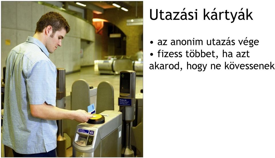 fizess többet, ha azt