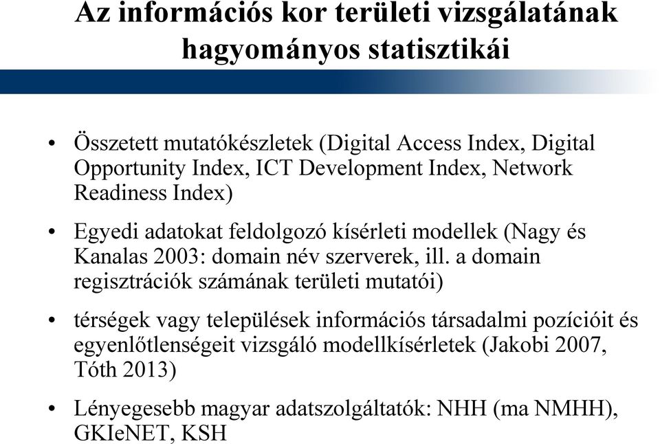 2003: domain név szerverek, ill.