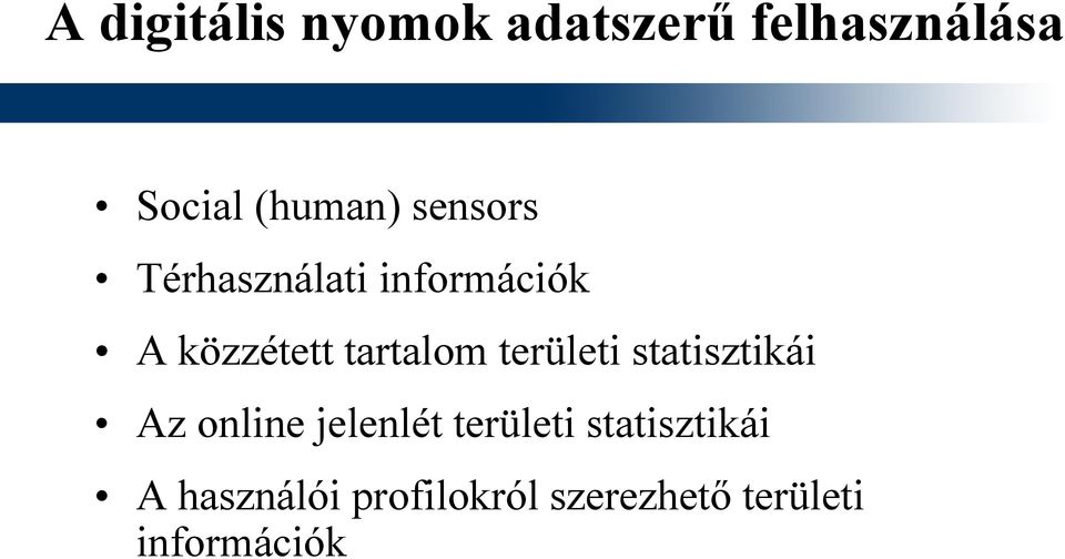 területi statisztikái Az online jelenlét területi