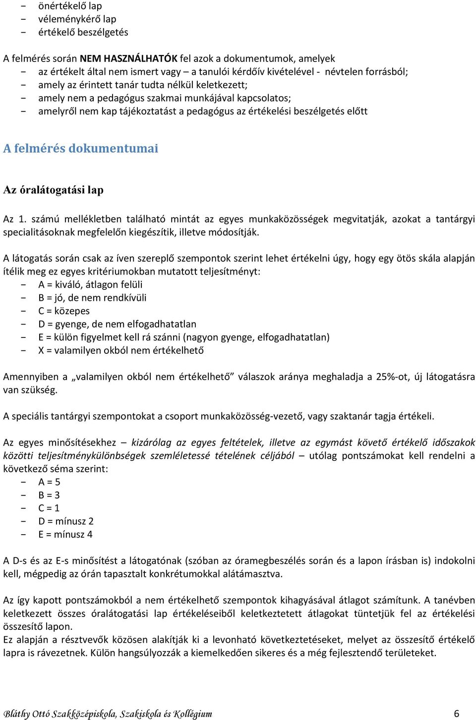 felmérés dokumentumai Az óralátogatási lap Az 1.