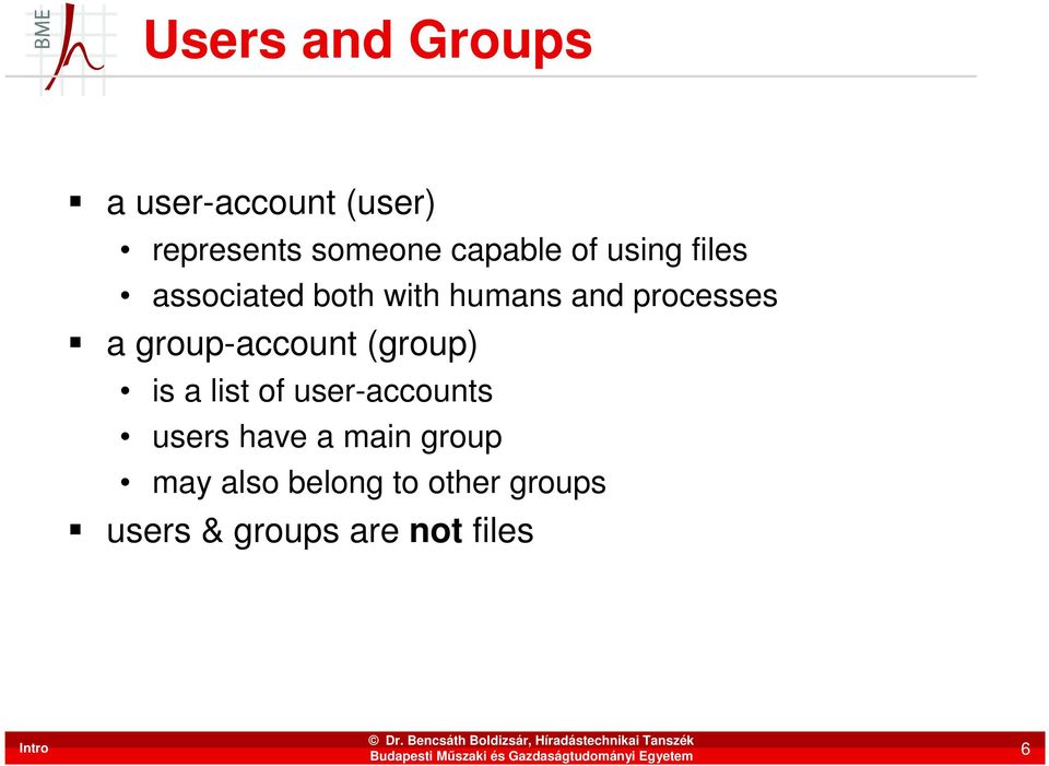 a group-account (group) is a list of user-accounts users have a